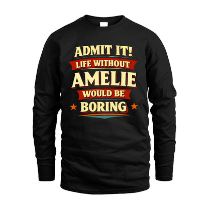 AMELIE 13K8-503 Admit It Life Without...