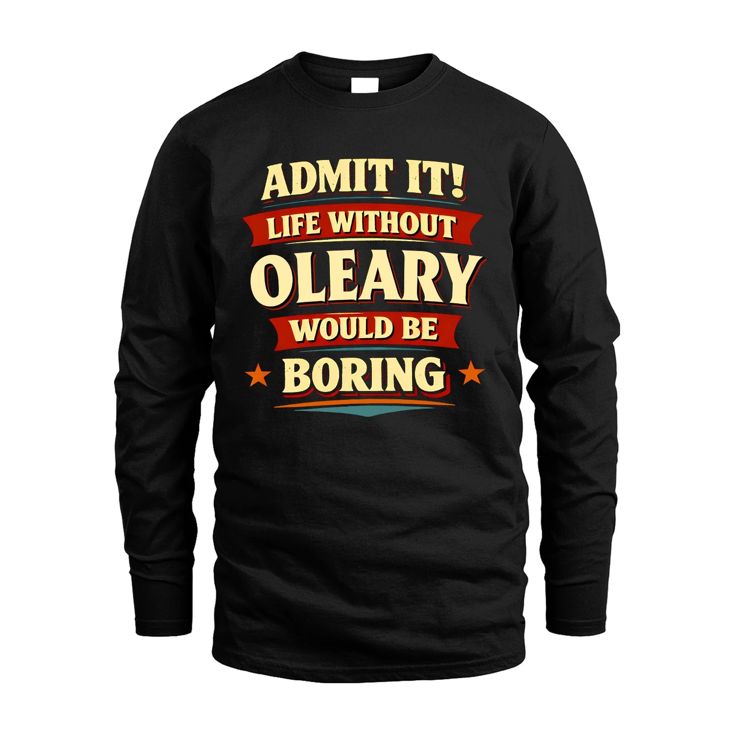 OLEARY 13K9-503 Admit It Life Without...