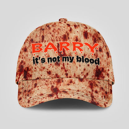 It's Not My Blood Halloween Cap BARRY 13K1 C70PF