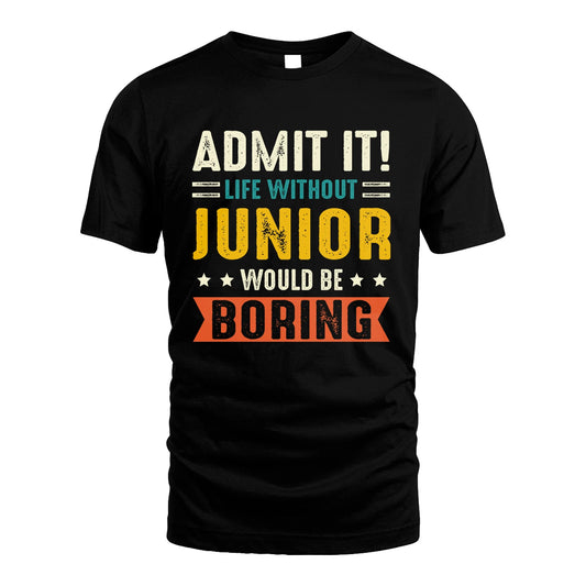 JUNIOR 13K2-124–Personalized Funny Quote Apparel “Life Without NAME Would Be Boring”