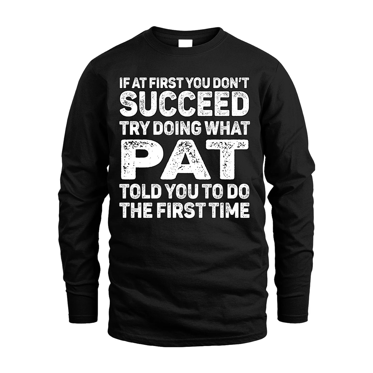 PAT 13K1-117   Personalized Funny Quote Apparel If At First You Dont Succeed