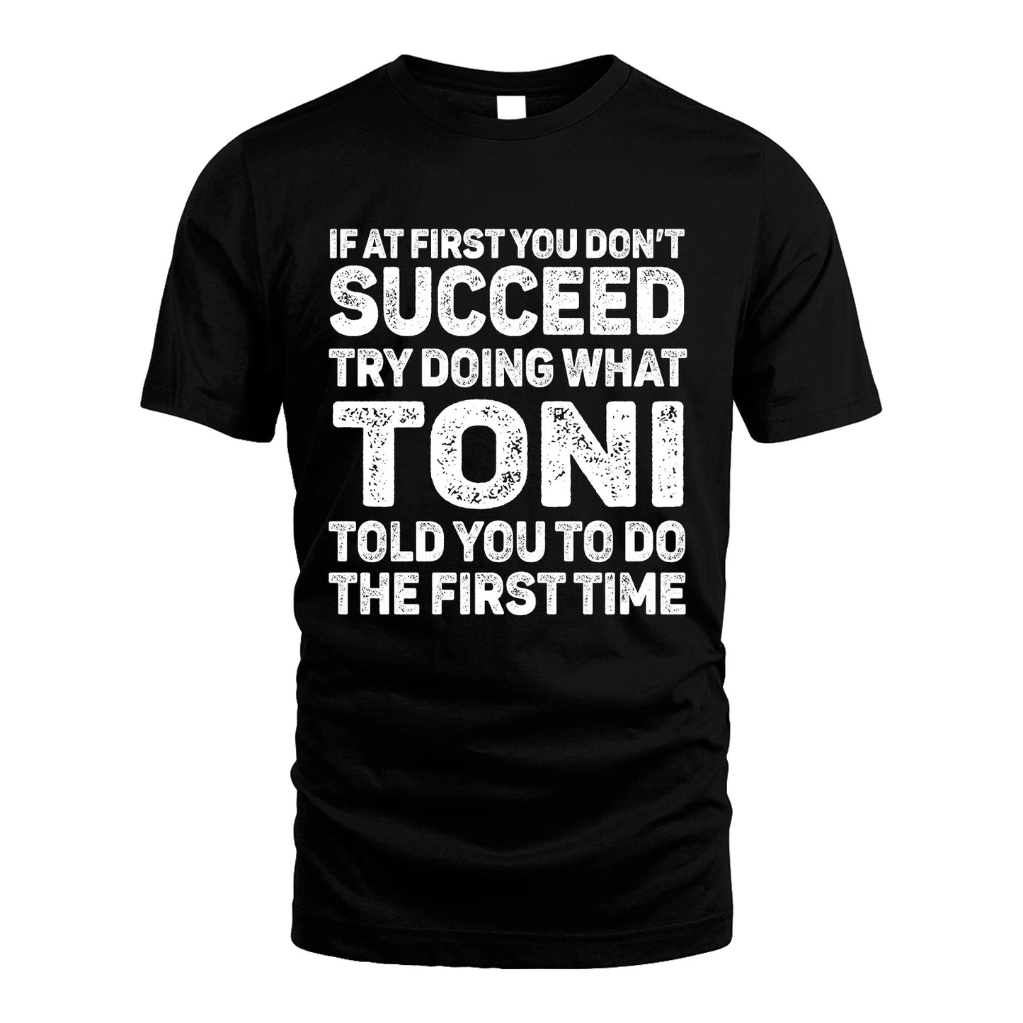 TONI 13K2-117Personalized Funny Quote Apparel If At First You Dont Succeed