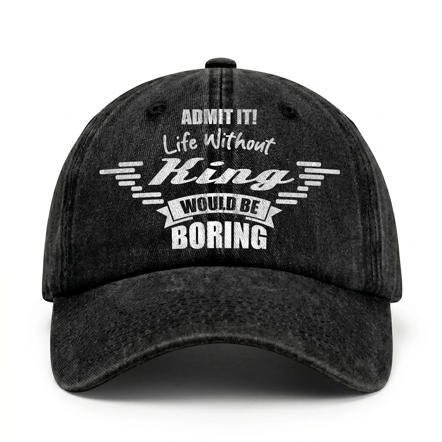 Admit It Life Without Your Name Would Be Boring Vintage Cap KING 13K1 C44PF