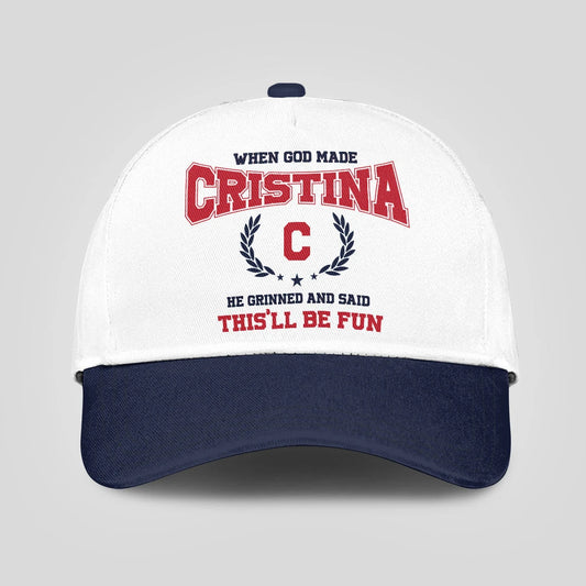 When God Made Your Name He Grinned And Said This'll Be Fun Blue Cap CRISTINA 13K1 C57PF