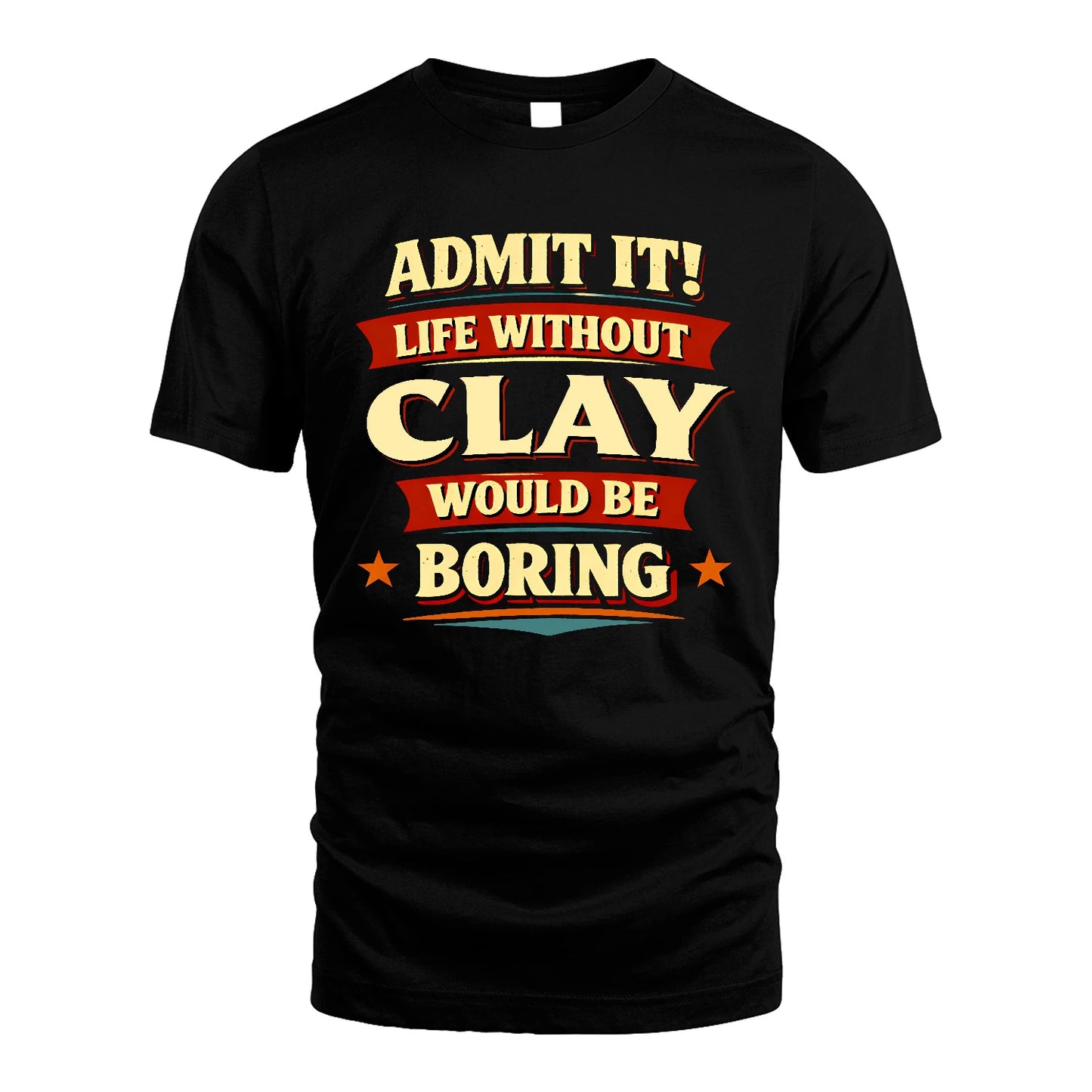 CLAY 13K3-503 Personalized "Admit It Life Without..."