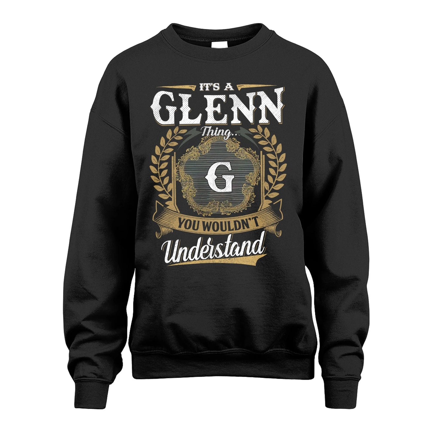GLENN 13K1-1–Personalized Name Quote Apparel “It’s an NAME Thing You Wouldn’t Understand”