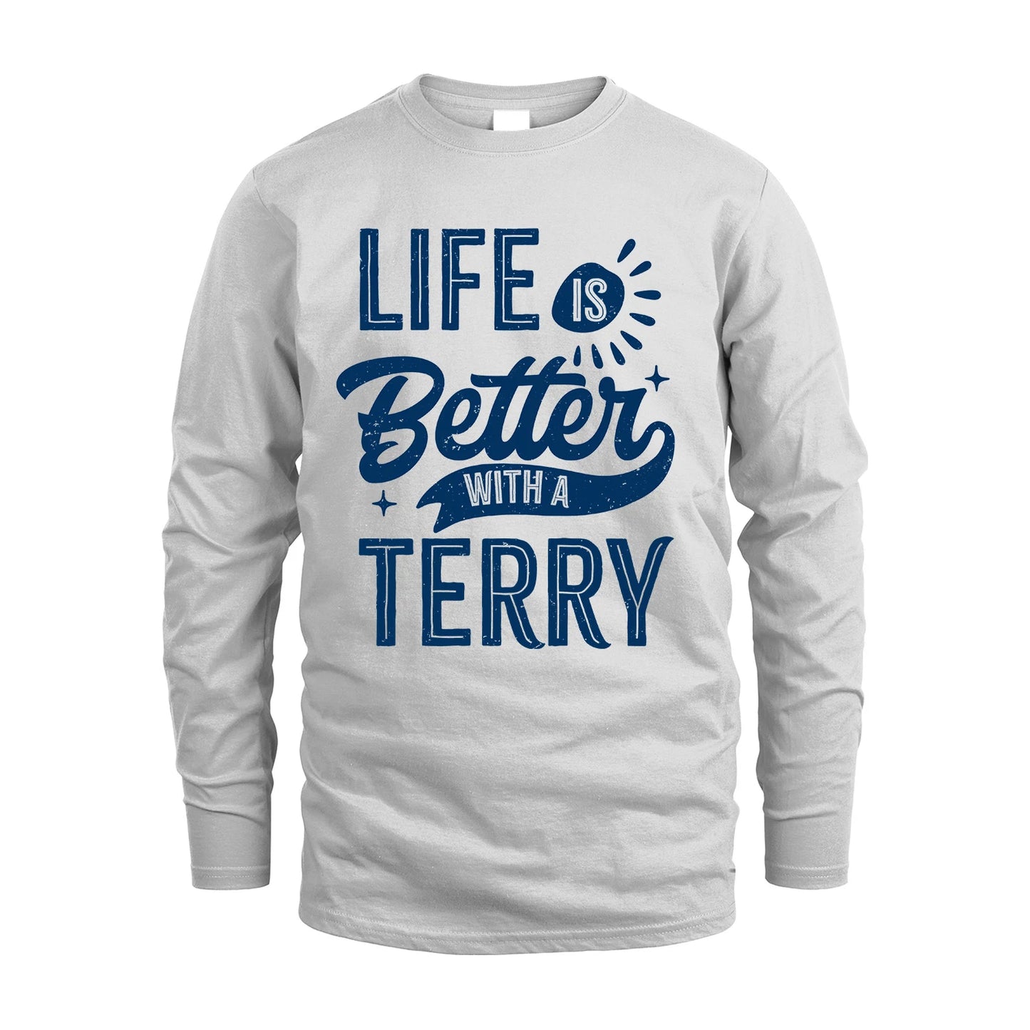 TERRY 13K1-116 Personalized Name Quote T-Shirt Life Is Better With Unisex Gift