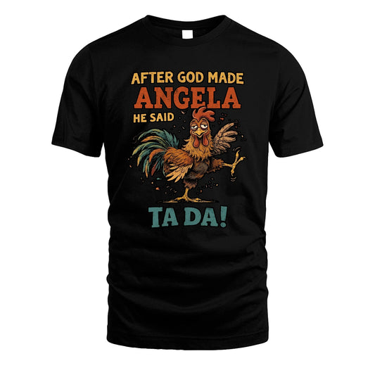 ANGELA 13K1-563 After God Made Name He Said Ta Da!