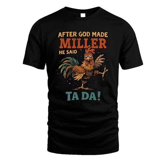 MILLER 13K1-563 After God Made Name He Said Ta Da!