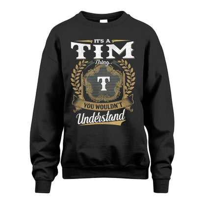 TIM 13K1-1–Personalized Name Quote Apparel “It’s an NAME Thing You Wouldn’t Understand”