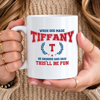 When God Made Your Name Personalized Mug TIFFANY 13K1 MG08