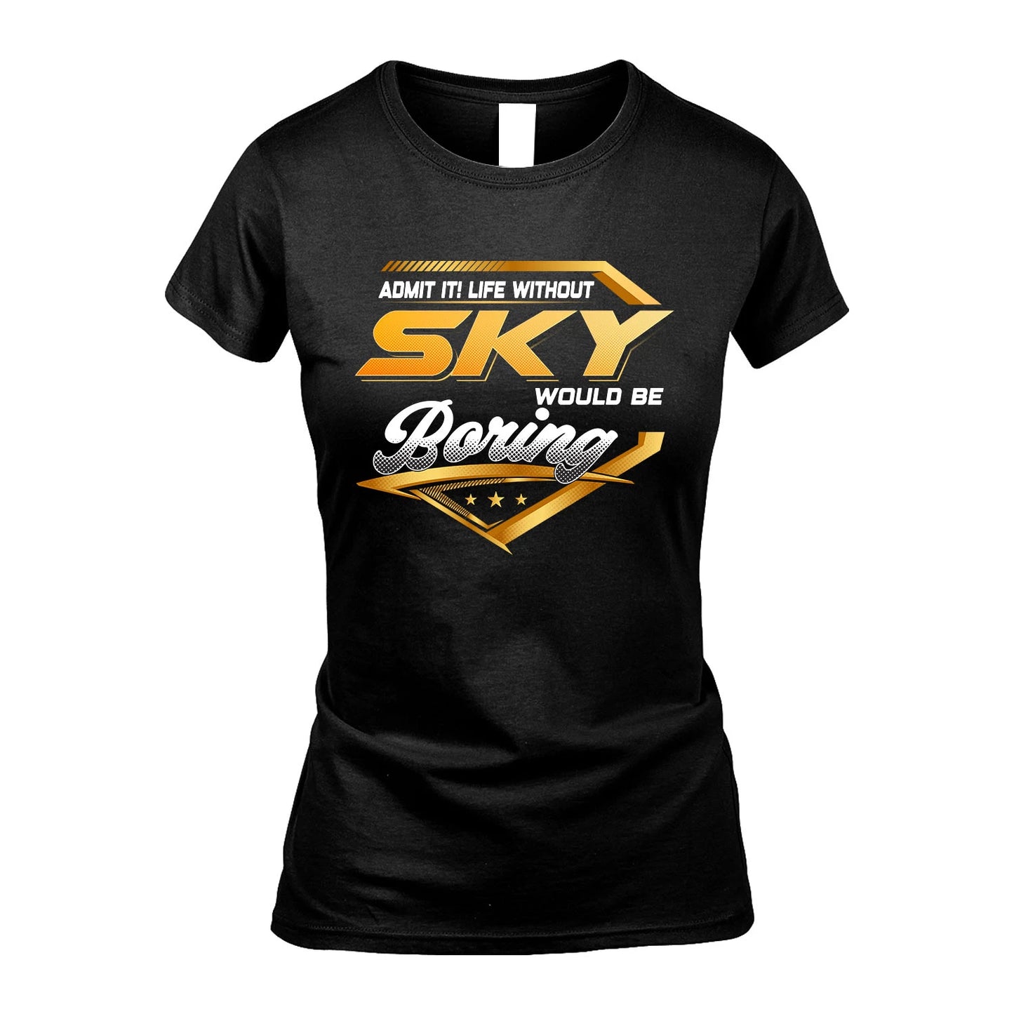 SKY 13K1-513 Personalized "Admit It! Life Without ... Would Be Boring"