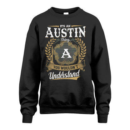 AUSTIN 13K1-1–Personalized Name Quote Apparel “It’s an NAME Thing You Wouldn’t Understand”