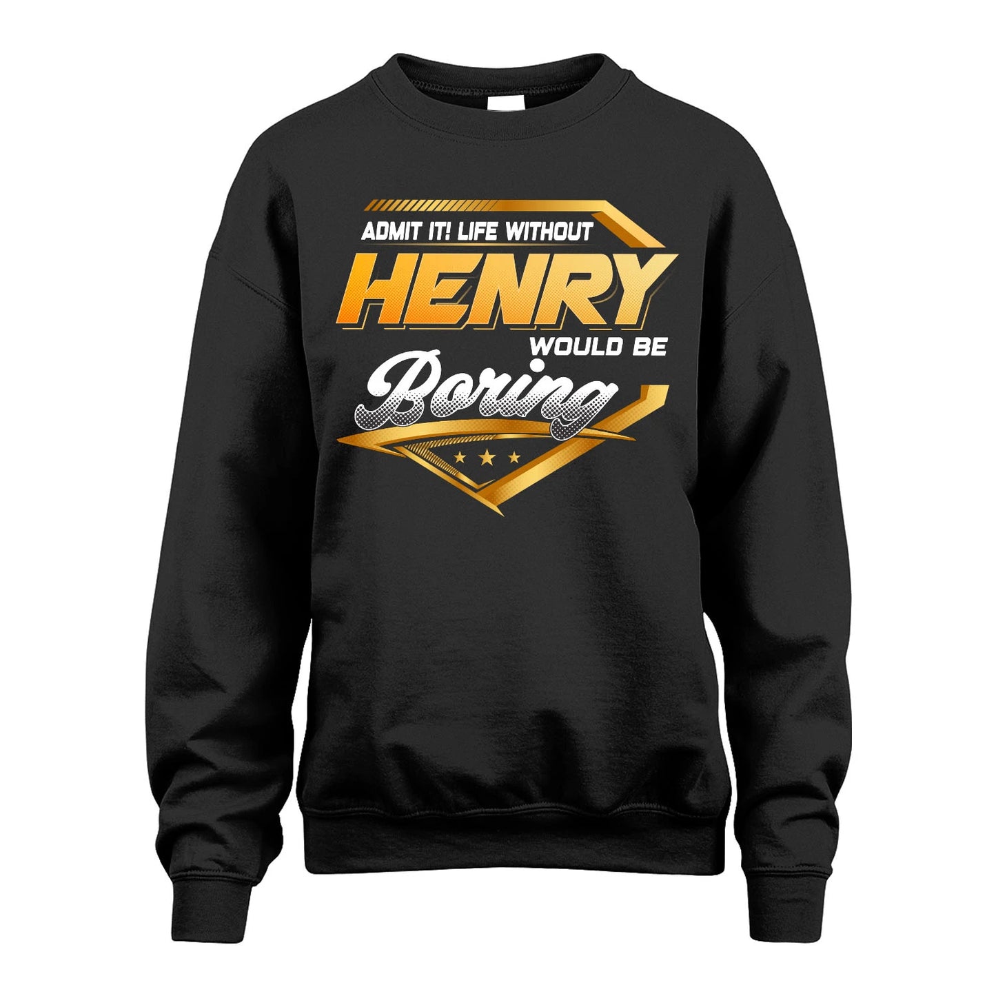 HENRY 13K1-513 Personalized "Admit It! Life Without ... Would Be Boring"