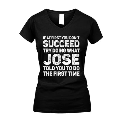 JOSE 13K1-117   Personalized Funny Quote Apparel If At First You Dont Succeed