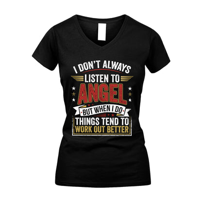 ANGEL 13K1-542 I Don't Always Listen To ...