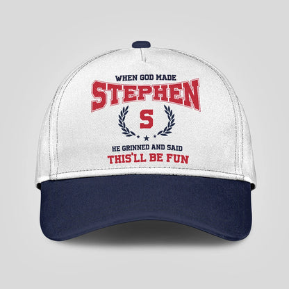 When God Made Your Name He Grinned And Said This'll Be Fun Blue Cap STEPHEN 13K1 C57PF