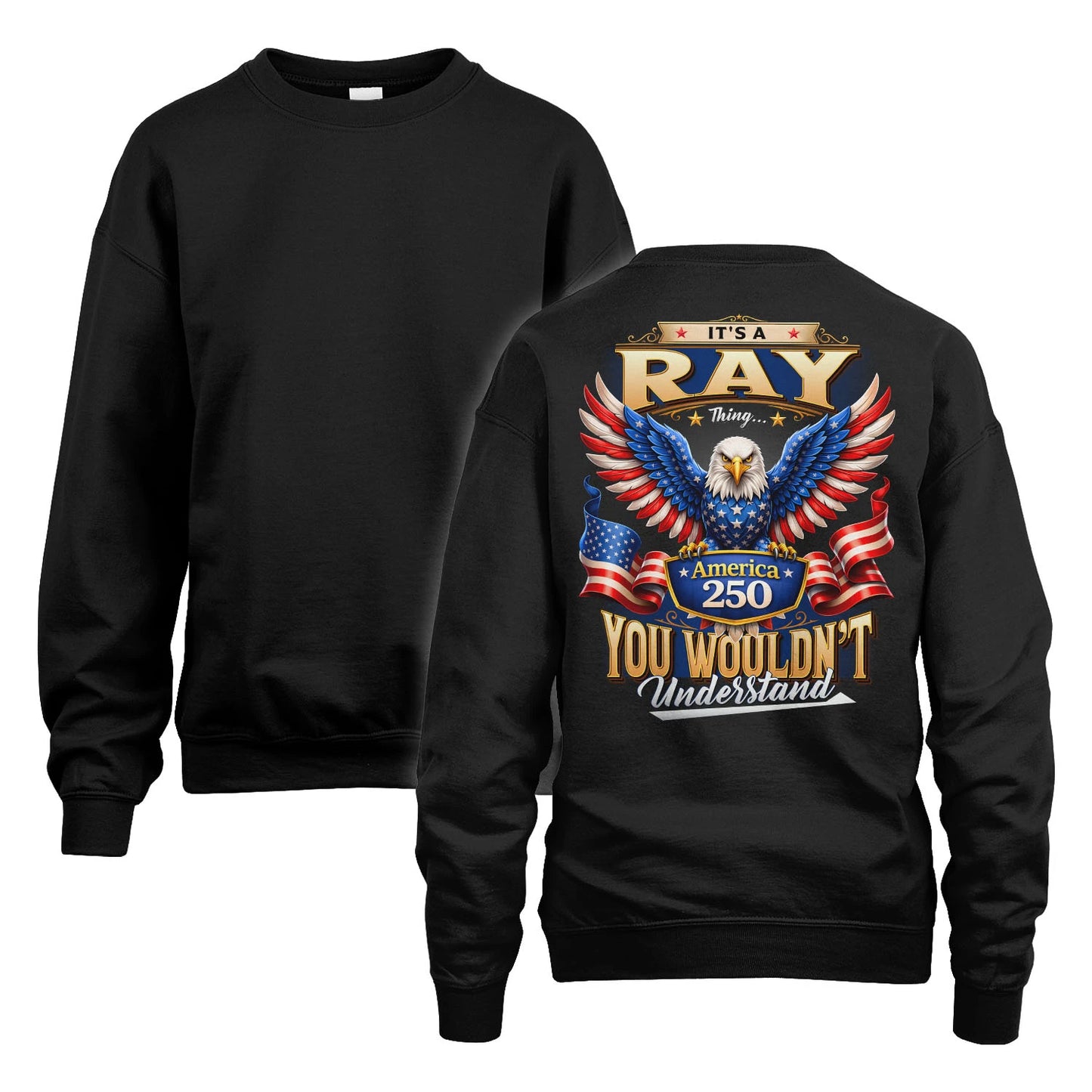 RAY 13K1-518 Personalized "...Thing You Wouldn't Understand"– America 250 Design