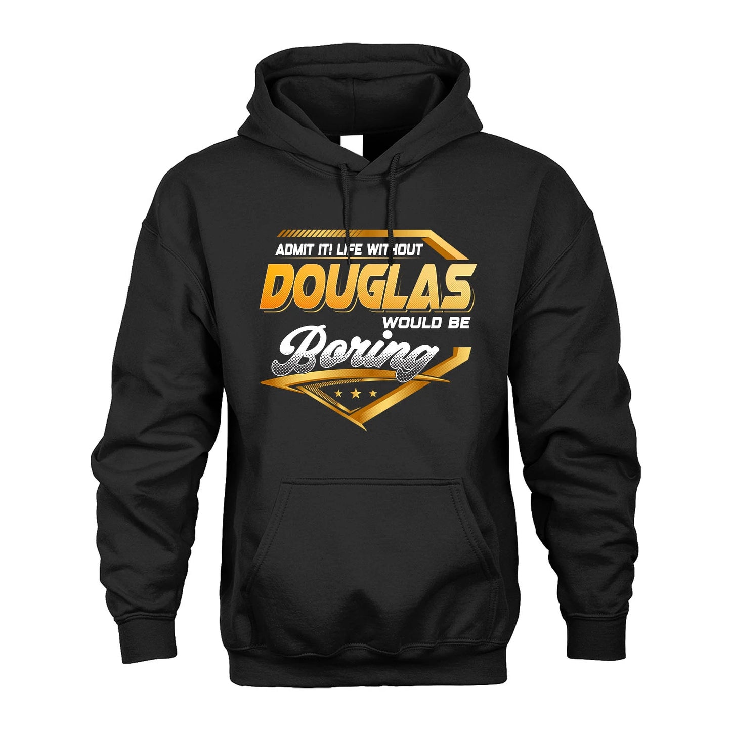 DOUGLAS 13K1-513 Personalized "Admit It! Life Without ... Would Be Boring"