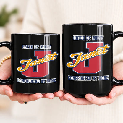 Hated By Many Confronted By None Cool Mug JANET 13K1 MG16