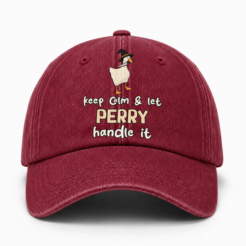 Keep Calm & Let Your Name Handle It Funny Witch Goose Washed Cap PERRY 13K1 C128PF