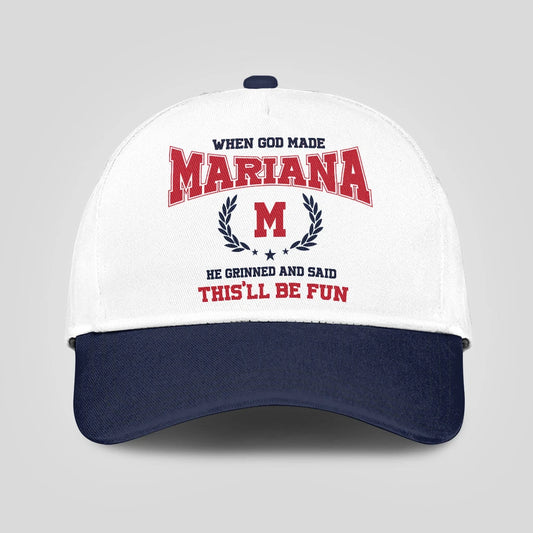 When God Made Your Name He Grinned And Said This'll Be Fun Blue Cap MARIANA 13K1 C57PF