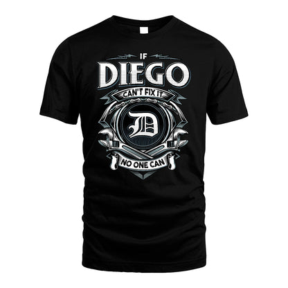 DIEGO 13K1-510 Personalized  "Can’t Fix It No One Can"