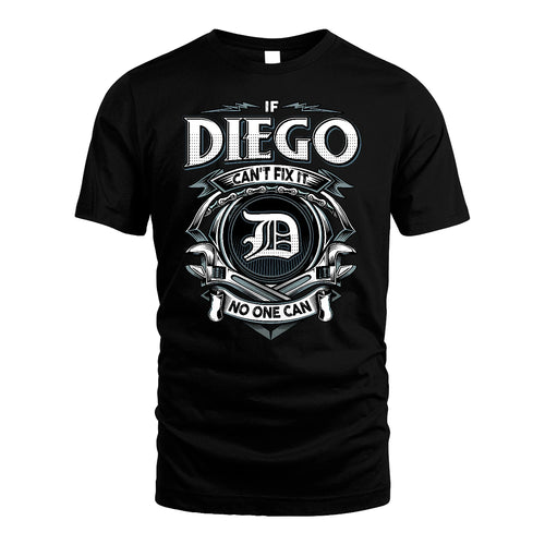 DIEGO 13K1-510 Personalized  "Can’t Fix It No One Can"