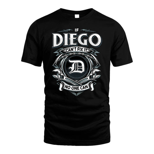 DIEGO 13K1-510 Personalized  "Can’t Fix It No One Can"
