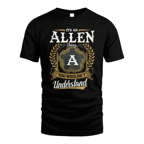 ALLEN 13K1-1–Personalized Name Quote Apparel “It’s an NAME Thing You Wouldn’t Understand”