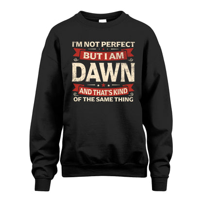 DAWN 13K1-566 I'm Not Perfect But I Am...
