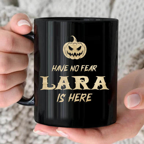 Have No Fear Your Name Is Here Halloween Pumpkin Mug LARA 13K1 MG35
