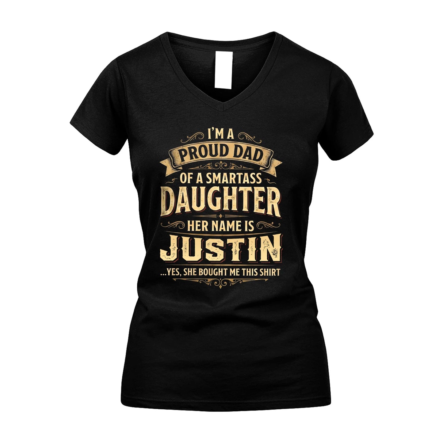 JUSTIN 13K1-356 I'm A Proud Dad Of A Smartass Daughter Her Name Is...