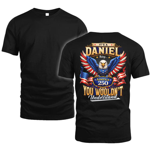 DANIEL 13K1-518 Personalized "...Thing You Wouldn't Understand"– America 250 Design