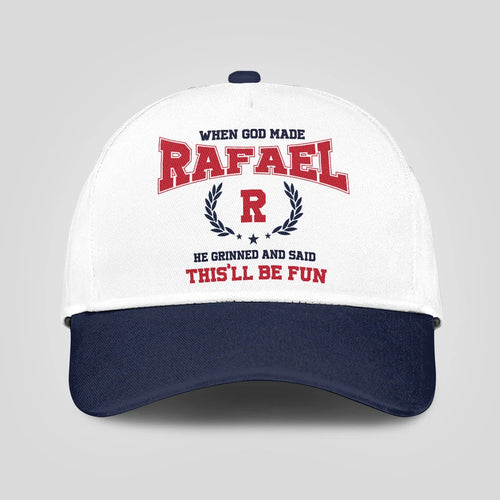 When God Made Your Name He Grinned And Said This'll Be Fun Blue Cap RAFAEL 13K1 C57PF