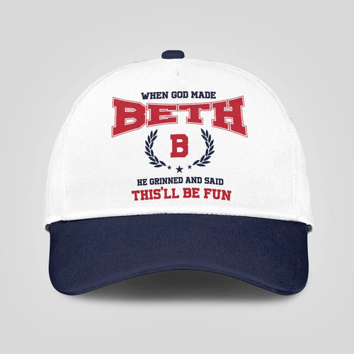 When God Made Your Name He Grinned And Said This'll Be Fun Blue Cap BETH 13K1 C57PF
