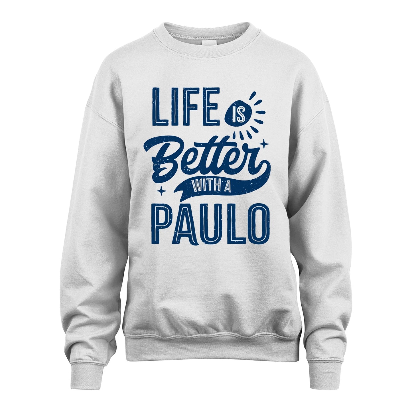 PAULO 13K1-116 Personalized Name Quote T-Shirt Life Is Better With Unisex Gift