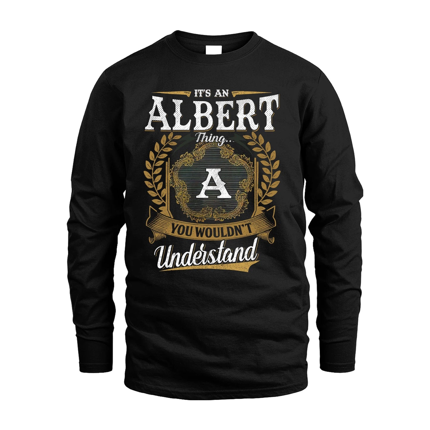 ALBERT 13K1-1–Personalized Name Quote Apparel “It’s an NAME Thing You Wouldn’t Understand”
