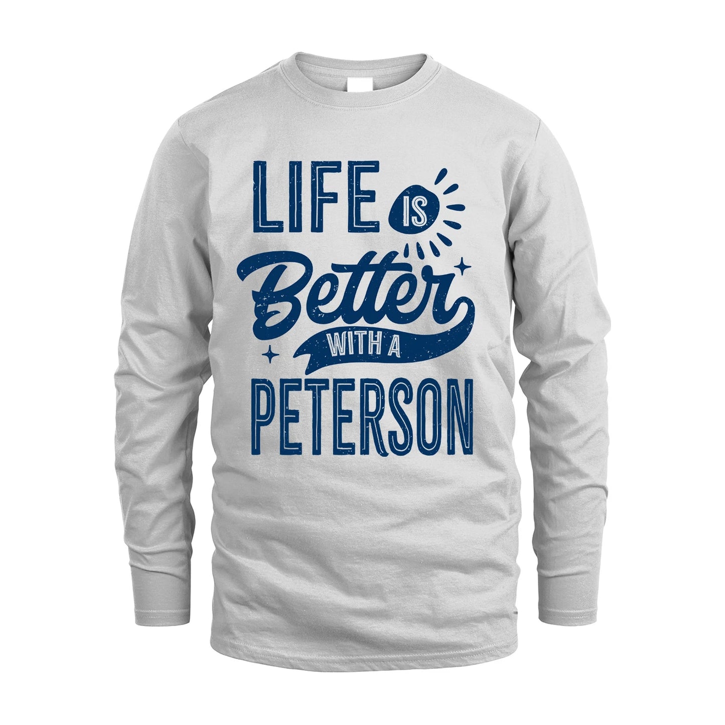 PETERSON 13K1-116 Personalized Name Quote T-Shirt Life Is Better With Unisex Gift