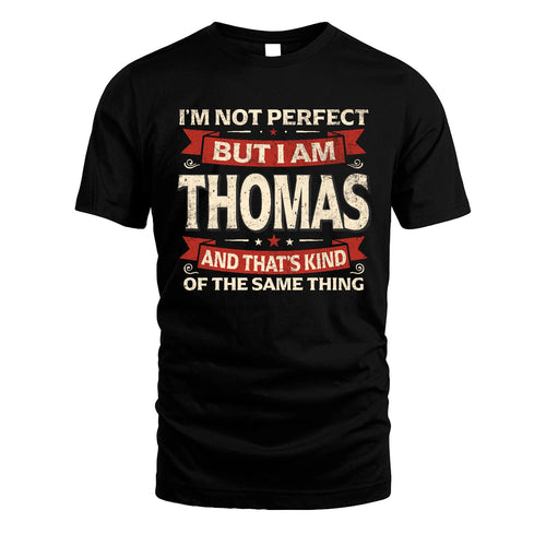 THOMAS 13K1-566 I'm Not Perfect But I Am...