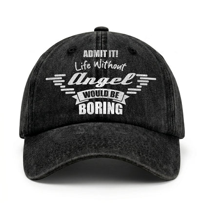 Admit It Life Without Your Name Would Be Boring Vintage Cap ANGEL 13K1 C44PF