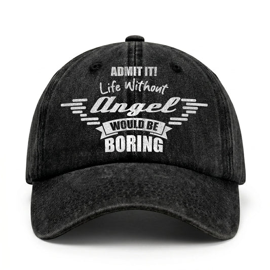 Admit It Life Without Your Name Would Be Boring Vintage Cap ANGEL 13K1 C44PF