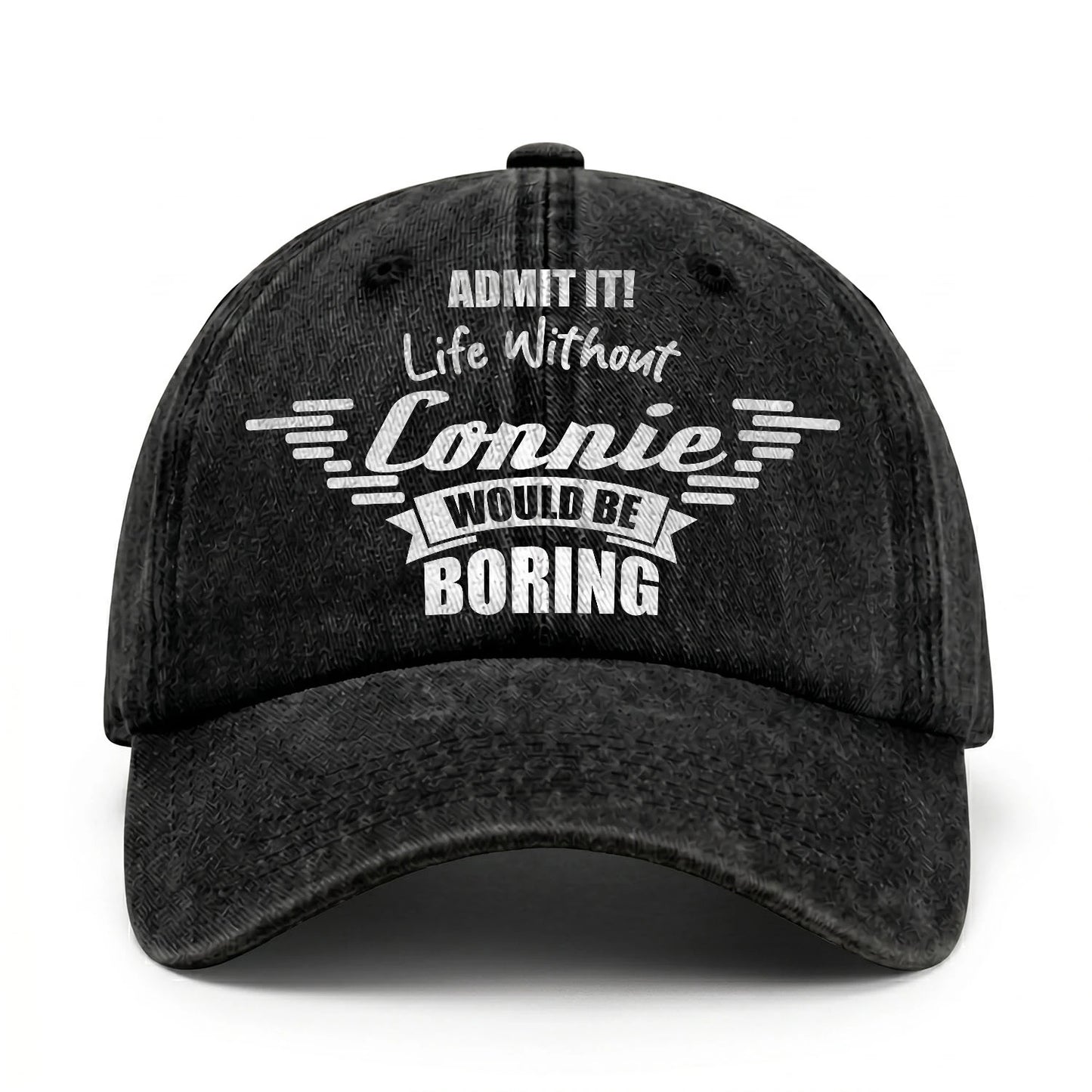 Admit It Life Without Your Name Would Be Boring Vintage Cap CONNIE 13K1 C44PF
