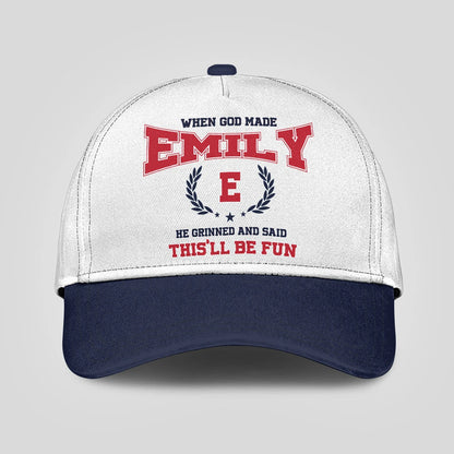 When God Made Your Name He Grinned And Said This'll Be Fun Blue Cap EMILY 13K1 C57PF