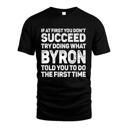 BYRON 13K3-117Personalized Funny Quote Apparel If At First You Dont Succeed