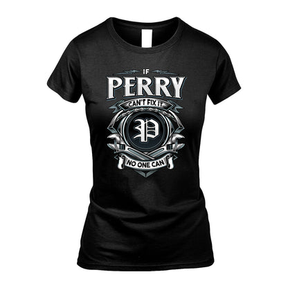 PERRY 13K1-510 Personalized  "Can’t Fix It No One Can"