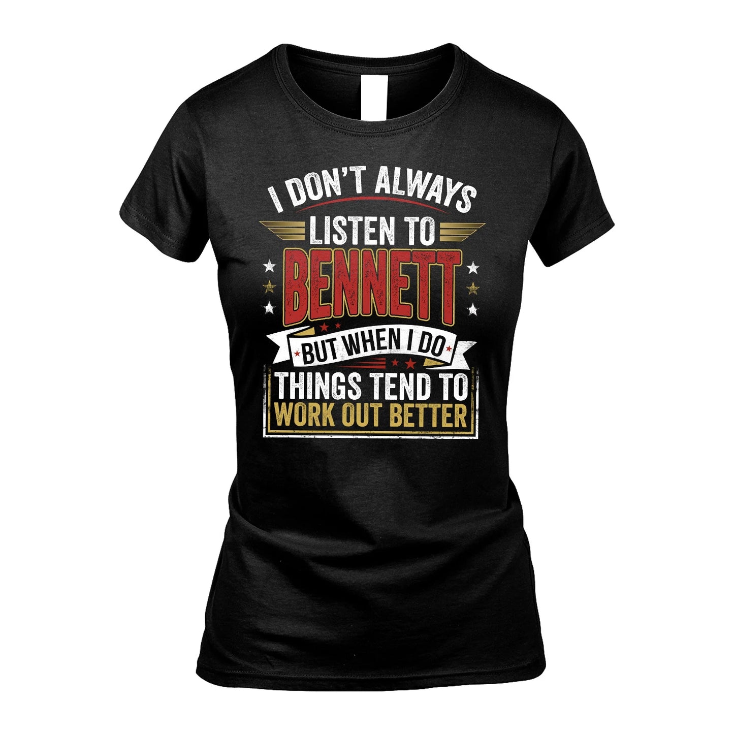 BENNETT 13K1-542 I Don't Always Listen To ...