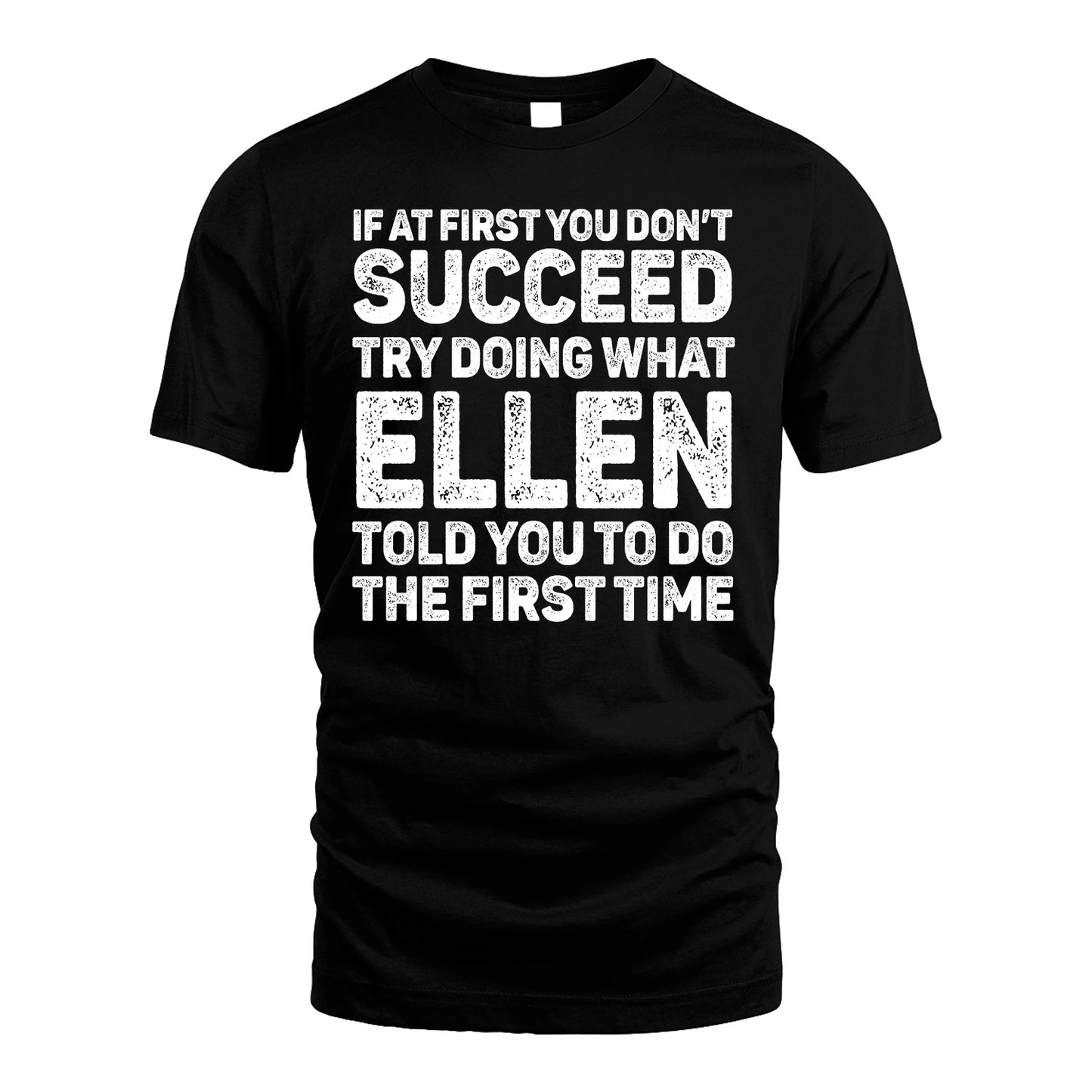 ELLEN 13K1-117   Personalized Funny Quote Apparel If At First You Dont Succeed