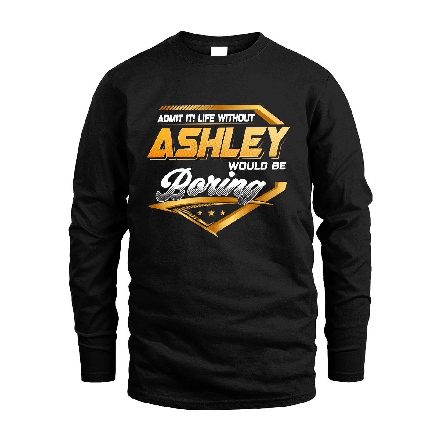ASHLEY 13K1-513 Personalized "Admit It! Life Without ... Would Be Boring"