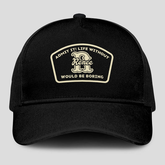 Admit It Life Without Your Name Would Be Boring Black Mesh Cap RENEE 13K1 C214PF